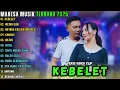 Lagu KEBELET - HUJAN DURI - ANTARA KAU DIA DAN AKU || MAHESA MUSIK FULL ALBUM TERBARU 2025