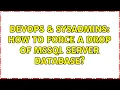 DevOps SysAdmins How to force a drop of MSSQL Server database 3 Solutions