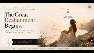 The Great Realignment Begins Jupiter in Leo the Capricorn Full Moon Rare Astrology of July 2026