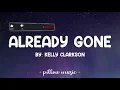 Already Gone - Kelly Clarkson (Lyrics) 🎵