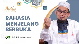 akusuka eps 2 rahasia menjelang berbuka puasa ustadz adi hidayat
