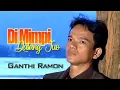 Download Lagu Di Mimpi Datang Juo   Ganthi Ramon   Tanama Intro Record