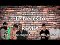 Te Necesito Remix : Christian Ponce ft Samuel Adorno, Alexxander, Gabriel EMC, Jay Kalyl | Letra