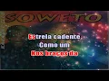 SOWETO - FAROL DAS ESTRELAS ( KARAOKÊ )