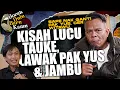 TAUKE JAMBU, HATI DAH BERSARA TAPI KELUCUAN TETAP ADA. KEJAM KE INDUSTRI? | BORAK DULU BARU KAMU S3