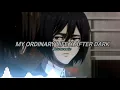 Download Lagu My Dark life | my ordinary life x after dark full ver remix