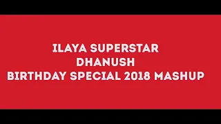 dhanush mashup 2018