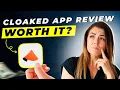 Cloaked App Review 2025 Pros and Cons - Honest Unbiased