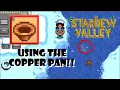 STARDEW VALLEY USING THE COPPER PAN