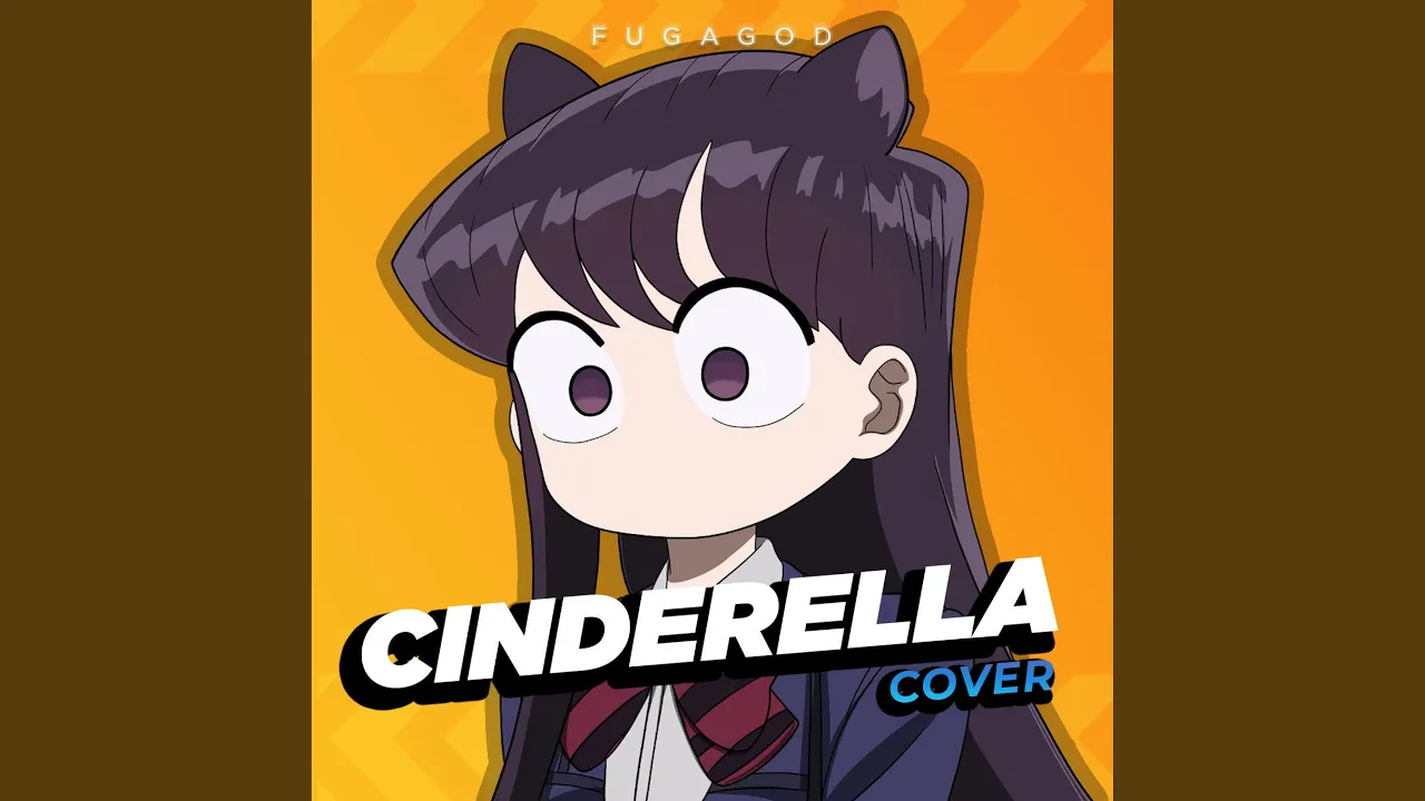 Cinderella (Komi San) (Komi Can't Communicate) Cinderella (Komi San) (Komi Can't Communicate)
