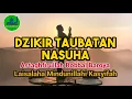 Download Lagu Astaghfirullah Robbal Baroya | Laisa Laha Mindunillahi Kasyifah | Taubatan Nasuha
