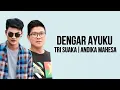 Download Lagu Andika Mahesa Feat. Tri Suaka - Dengar Ayuku ( Lirik Lagu )