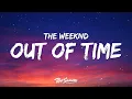 Download Lagu The Weeknd - Out Of Time (Lyrics)
