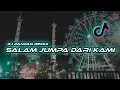 Download Lagu DJ SALAM JUMPA DARI KAMI DISINI || VIRAL TIKTOK TERBARU