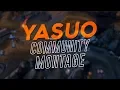 A Yasuo Community Montage featuring