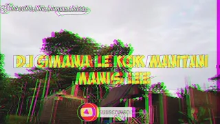 Download 🔴 Dj Gimana Le Kok Mantan Manis Lee Viral Tik Tok 2020🎧🐥 MP3