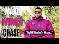 The ONE Thing That Makes WOMEN CHASE YOU