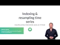 Python Tutorial Indexing resampling time series