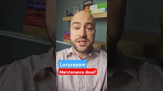 What is the maintenance dose of Lorazepam Ativan in treating Anxiety