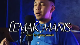 lemak manis cover by haziq rosebi original by roslan madun 