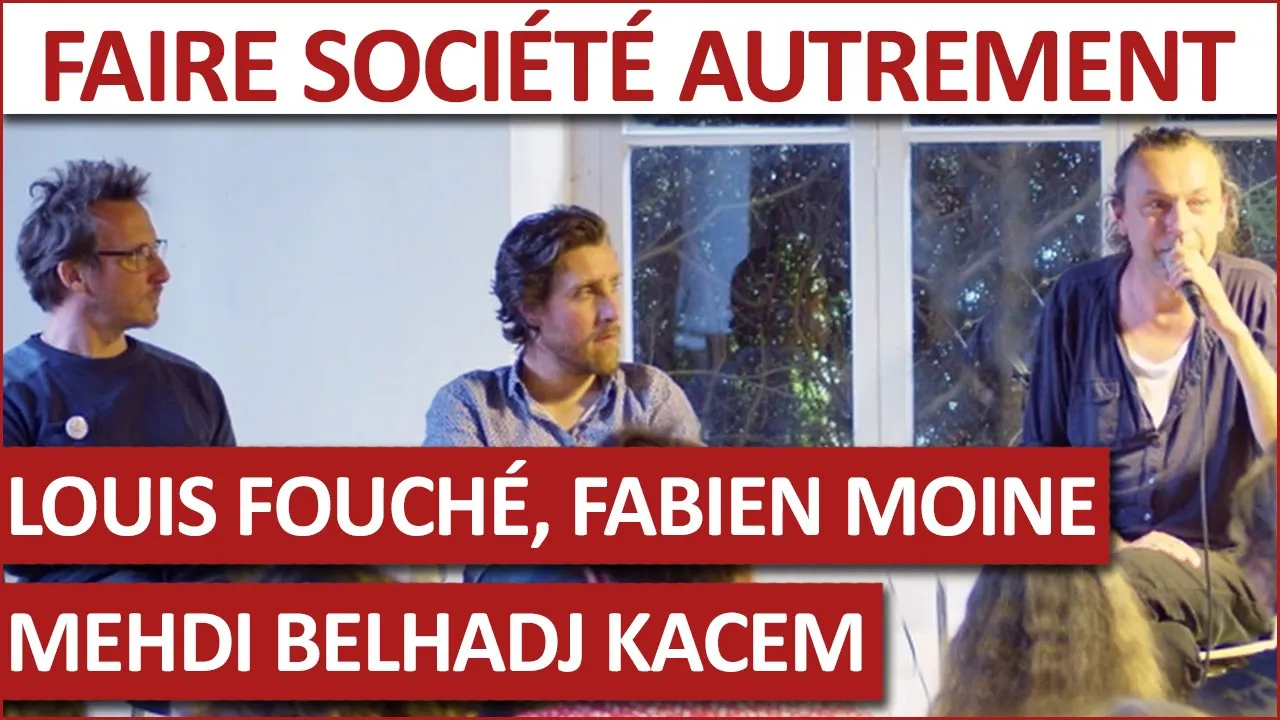 Louis Fouché, Fabien Moine, Mehdi Belhadj Kacem : Faire société autrement