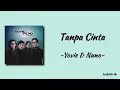 Tanpa Cinta - Yovie & Nuno | Lirik Lagu