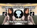 Download Lagu DJ TABOLA BALE X TIMUR BREAKBEAT VIRAL TIKTOK TERBARU 2025 YANG KALIAN CARI !