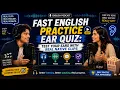 Fast English Practice Ear Quiz Test Your Ears with Real Native Clips