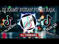 Download Lagu DJ KAMU BUKAN PUTRI RAJA || KAMU PUNYA SIMPANAN • DJ TIKTOK TERBARU|