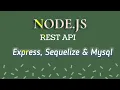 Node js PART 1 - Rest API best example with node js mysql sequelize express