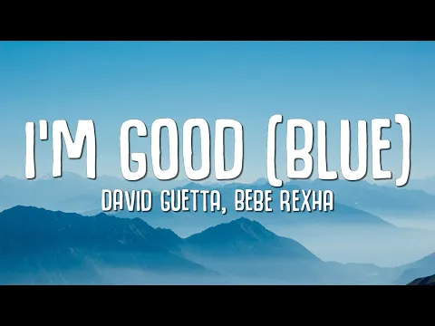 Download MP3 David Guetta, Bebe Rexha - I'm good (Blue) LYRICS \