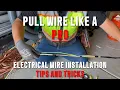Electrical Wire Pulling Like A MASTER ELECTRICIAN