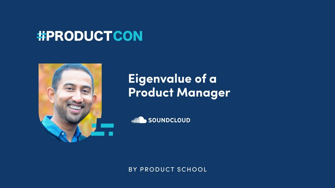 #ProductCon Online '23: Eigenvalue of a PM by SoundCloud SVP Product & Growth, Ashok Bania - YouTube thumbnail