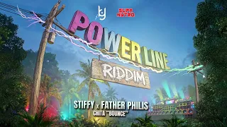Stiffy x Father Philis - CHITA "Bounce" (Power Line Riddim)