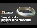 5 ways to make Simple Ring in Blender Basic 3D Modeling Tutorial for Beginners