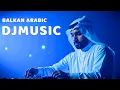 Download Lagu Balkan Arabic DJ Music 💃🔥 | Hypnotic Beats for Dance Nights 2025