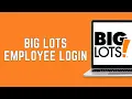 Big Lots Employee Login How To Sign Into Big Lots Employee Account 2024