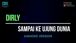 Download Dirly - sampai ke ujung dunia (karaoke version) tanpa vokal MP3