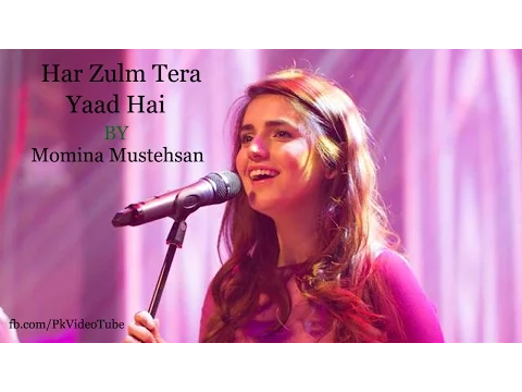 Download MP3 Har Zulm Tera Yaad Hai By Momina Mustehsan