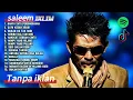 Download Lagu Full Album Saleem Iklim - Lagu Malaysia Lama Populer - Full Lirik