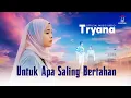 Lagu Tryana - Untuk Apa Saling Bertahan (Official Music Video)