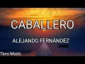Caballero - Alejandro Fernández ( letra )