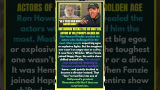 Ron Howard Reveals the Six Most Evil Actors of Hollywood s Golden Age