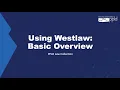 Using Westlaw Basic Overview