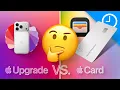 Did Apple Just Make Its Own Credit Card Obsolete Apple Upgrade vs Apple Card