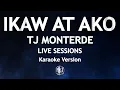 Ikaw At Ako Tj Monterde Karaoke Version Live Sessions Instrumental