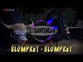 Download Lagu DJ BANTENGAN - SLOMPRET SLOMPRET - REMIXER BANYUWANGI