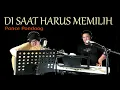 Download Lagu DI SAAT HARUS MEMILIH - Pance Pondaag - COVER by Lonny
