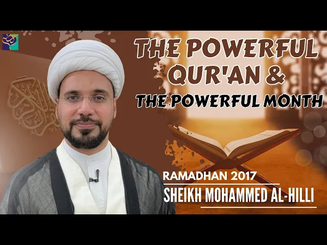 ⁣The Powerful Quran & The Powerful Month | Ramadhan 2017 |  Sheikh Mohammed Al-Hilli