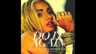 Pia Mia feat Chris Brown Tyga Do It Again